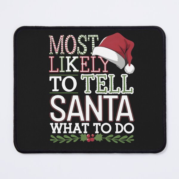 Item preview, Most Likely To Tell Santa What To Do designed and sold by TravelofArtist.