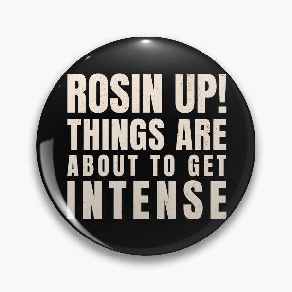 Item preview, Rosin Up! Things are About to Get Intense for music teacher designed and sold by Elvin Dantes.