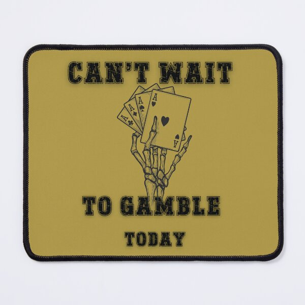 Item preview,  I Can't Wait to Gamble Today – Perfect for Casino Lovers designed and sold by Printek.