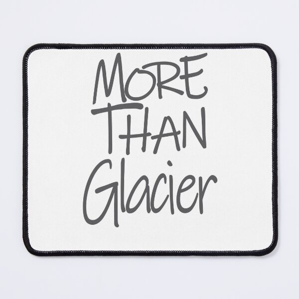 Item preview, More Than Glacier The Perfect Way to Show how much you love the adventure designed and sold by YAHIA-14.