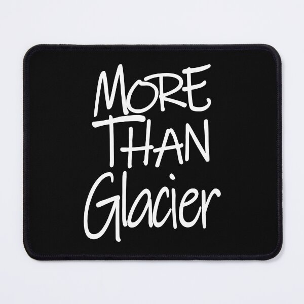 Item preview, More Than Glacier The Perfect Way to Show how much you love the adventure designed and sold by YAHIA-14.