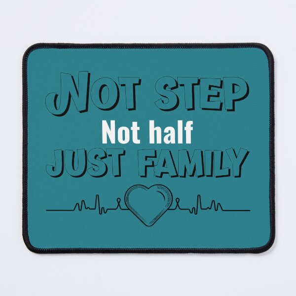 Item preview, Not step not half just family  designed and sold by pikeprints.