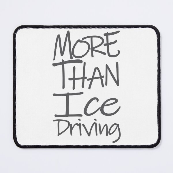 Item preview, More Than Ice Driving The Perfect Way to Show how much you love the adventure designed and sold by YAHIA-14.