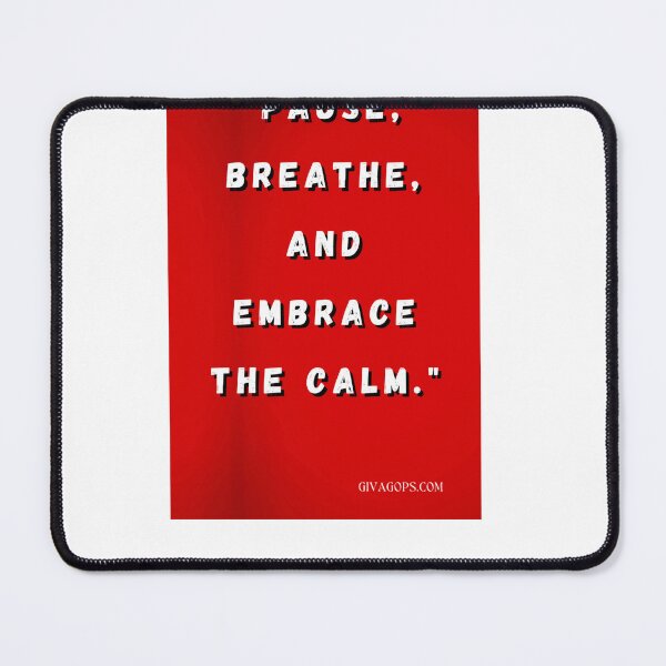 Item preview, "Pause, breathe, and embrace the calm." designed and sold by CUTESTUFFnow.