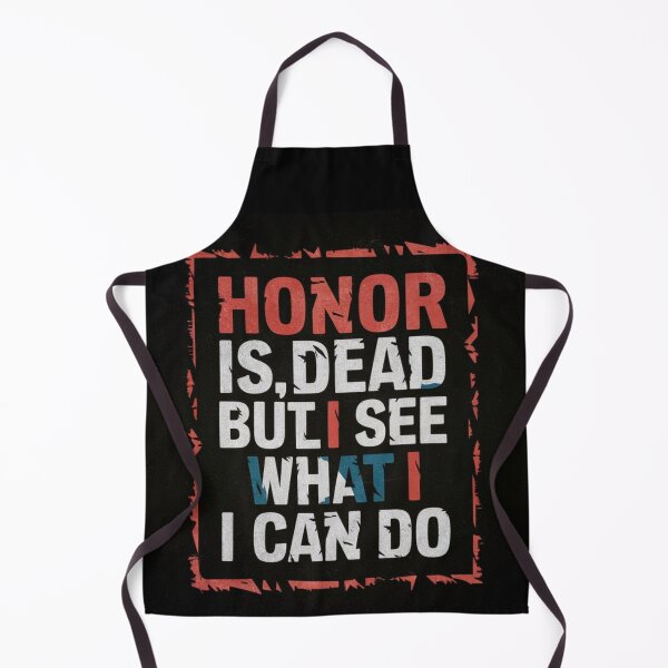 Item preview, Honor is, dead but ı see what ı can do designed and sold by luna--design.