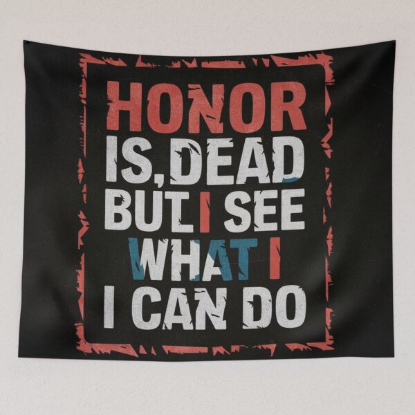 Item preview, Honor is, dead but ı see what ı can do designed and sold by luna--design.