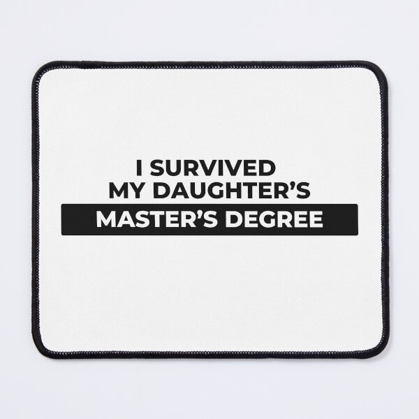 Item preview, I Survived My Daughter's Master's Degree, Masters Gift, Research Research Gift, Scientist Gift, Data gift, Doctor gift designed and sold by vibeytrendy.