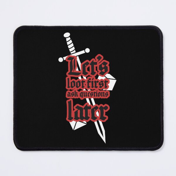 Item preview, Let's loot first ask questions later designed and sold by pikeprints.