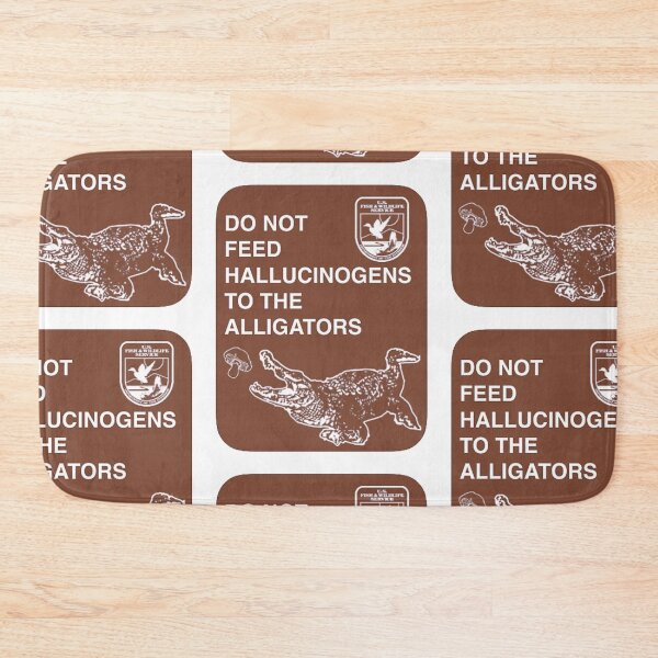 Item preview, Do not Feed Hallucinogens to The Allegators! designed and sold by SilverAIShop.