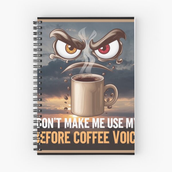 Item preview, Don't Make me Use My Before Coffee Voice designed and sold by leshewle.