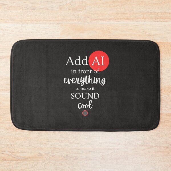 Item preview, Add AI on everything sound cool designed and sold by santoshputhran.