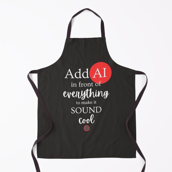 Item preview, Add AI on everything sound cool designed and sold by santoshputhran.