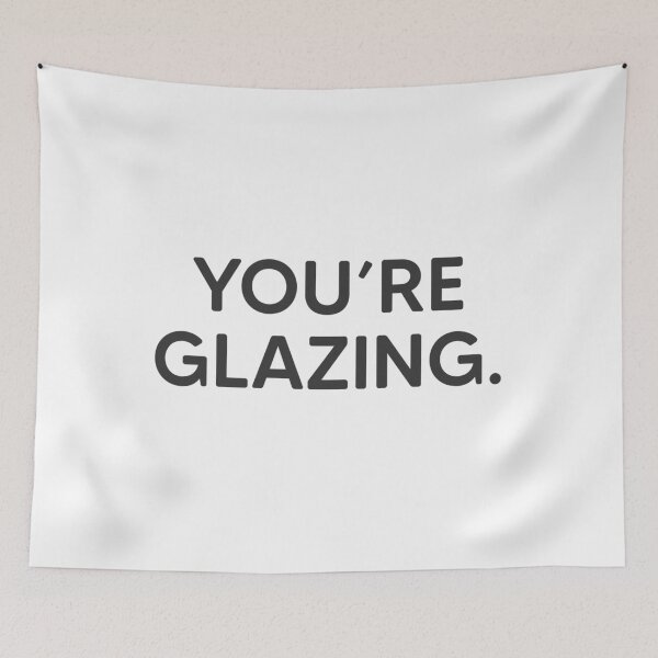 Item preview, You're Glazing. designed and sold by mantrasupply.