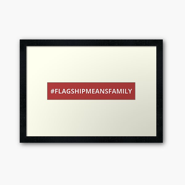 Item preview, #FlagshipmeansFamily designed and sold by Flagship  Assistance Before Assistants.