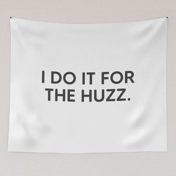 Item preview, I Do It For The Huzz. designed and sold by mantrasupply.