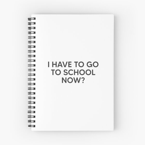 Item preview, I Have To Go To School Now? designed and sold by mantrasupply.