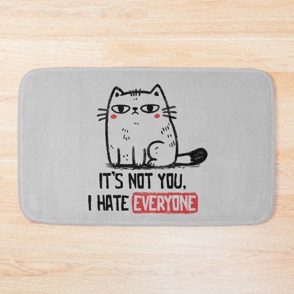 Item preview, Its Not You I Hate Everyone - Funny Cute Sarcasm Antisocial Cat Gift designed and sold by koalateess.