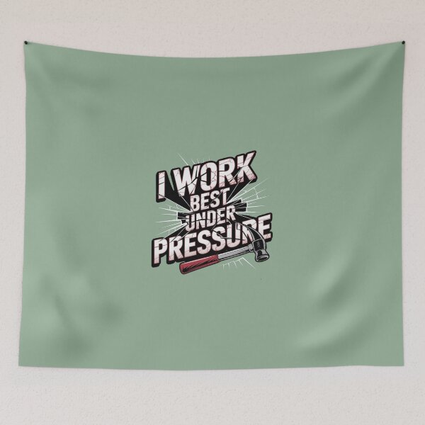 Item preview, I Work Best Under Pressure designed and sold by artchic4you.