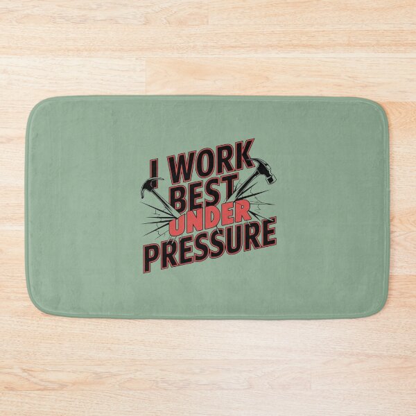 Item preview,  I Work Best Under Pressure designed and sold by artchic4you.