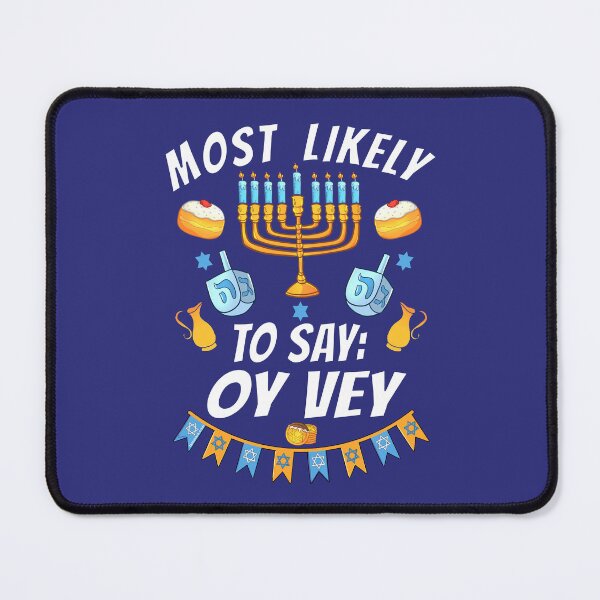 Item preview, Most Likely To Say Oy Vey | Funny Family Matching Outfit | Hanukkah Chanukkah, Hanukah, Hanuka Graphic designed and sold by Made by Tamar.