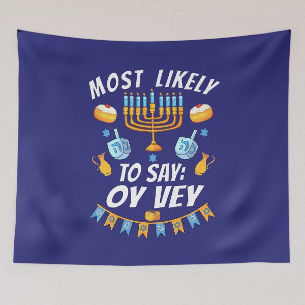 Item preview, Most Likely To Say Oy Vey | Funny Family Matching Outfit | Hanukkah Chanukkah, Hanukah, Hanuka Graphic designed and sold by Made by Tamar.