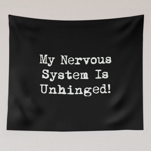Item preview, Nervous System Unhinged T-Shirts Hoodies Funny MS Dysautonomia PoTS Parkinsons Anxiety Humor Tees designed and sold by ChronicillnessT.
