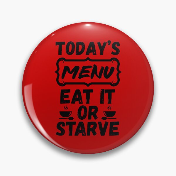 Item preview, Today's Menu Eat It Or Starve, Funny Kitchen Quote. Funny Chef Quote designed and sold by DesignHouse07.