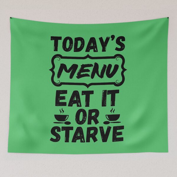 Item preview, Today's Menu Eat It Or Starve, Funny Kitchen Quote. Funny Chef Quote designed and sold by DesignHouse07.