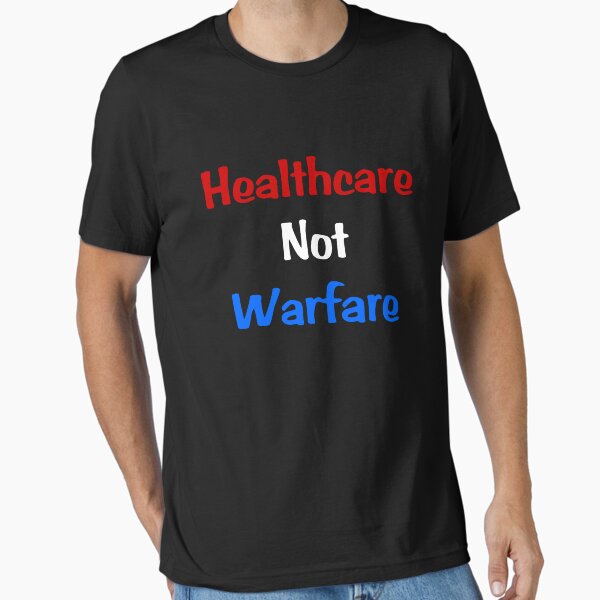 Healthcare Not Warfare Essential T-Shirt