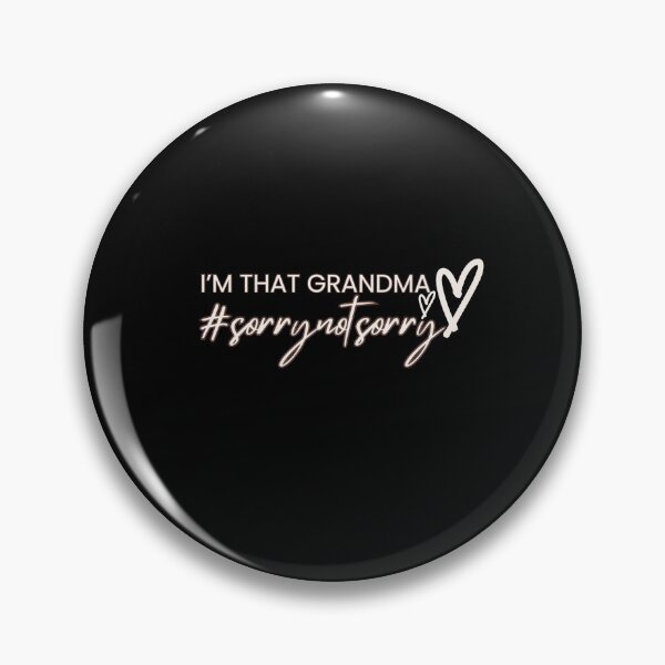 Item preview, I’m that Grandma Sorry Not Sorry  designed and sold by dudelinart.