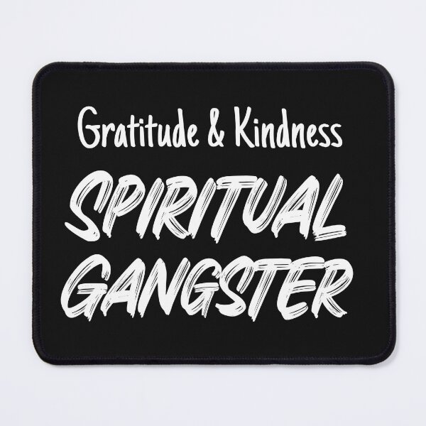 Item preview, Gratitude & Kindness Spiritual Gangster designed and sold by ArtitudePrintLb.