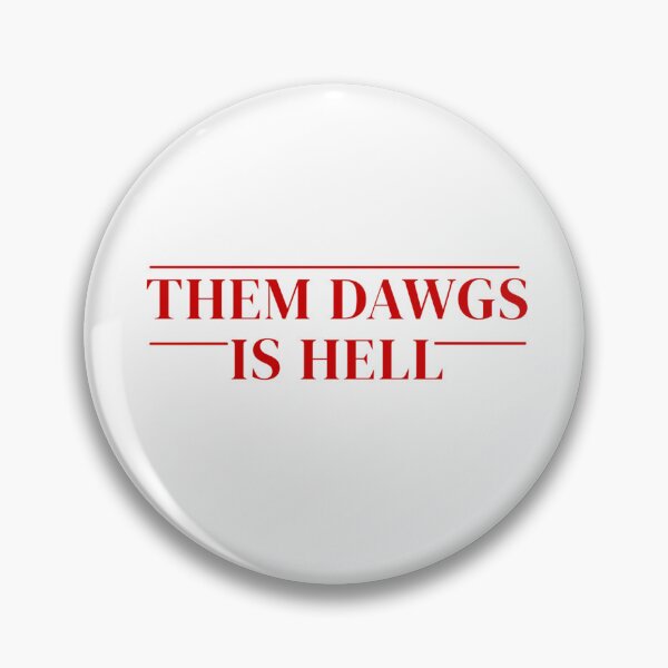 Item preview, them dawgs is hell designed and sold by TinysKaden.