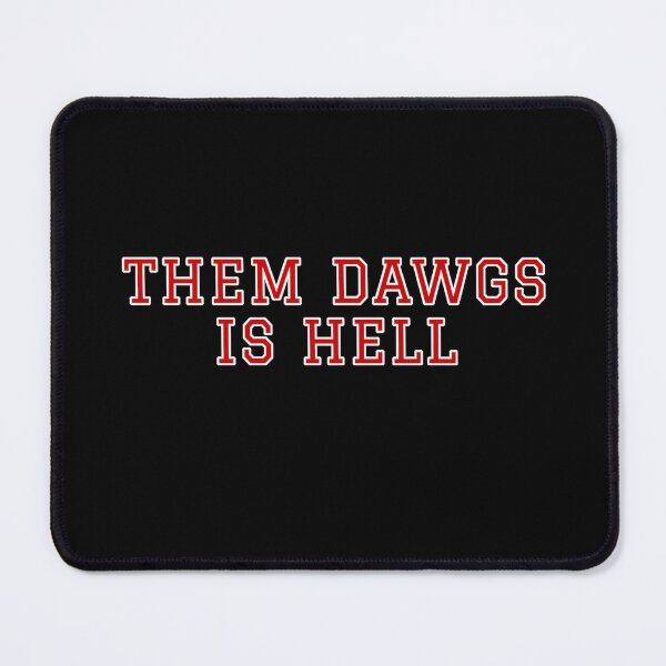 Item preview, them dawgs is hell designed and sold by TinysKaden.