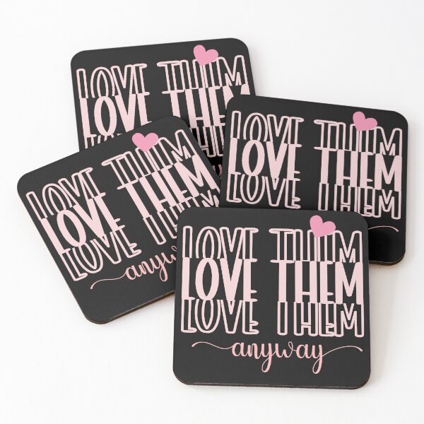 Item preview, Inspirational Love Them Anyway designed and sold by AlienOccupation.