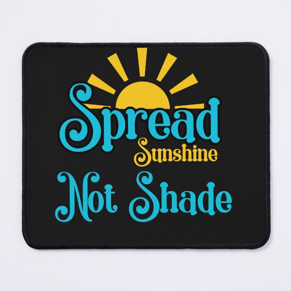 Item preview, Spread Sunshine Not Shade designed and sold by AlienOccupation.