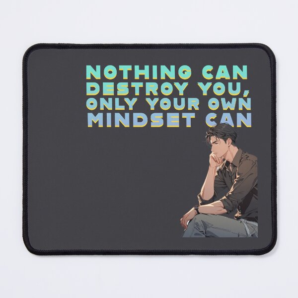 Item preview, nothing can destroy you, only your own mindset can. positive thinking. designed and sold by La Loca.