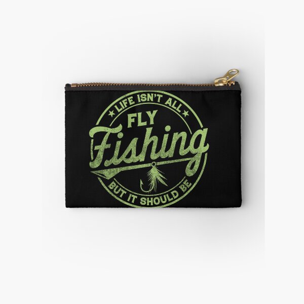 Item preview, Life Isn't All Fly Fishing, But It Should Be designed and sold by AlienOccupation.