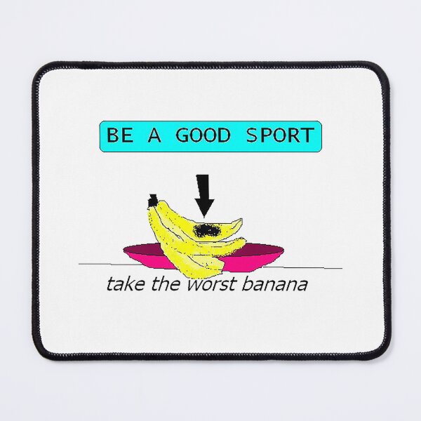 Item preview, Be A Good Sport, Take the Worst Banana designed and sold by RMCGiftShop.