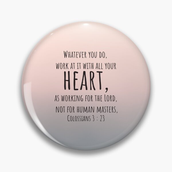 Item preview, Colossians 3 : 23 - Work with all your heart - Bible passage designed and sold by JF Designs.
