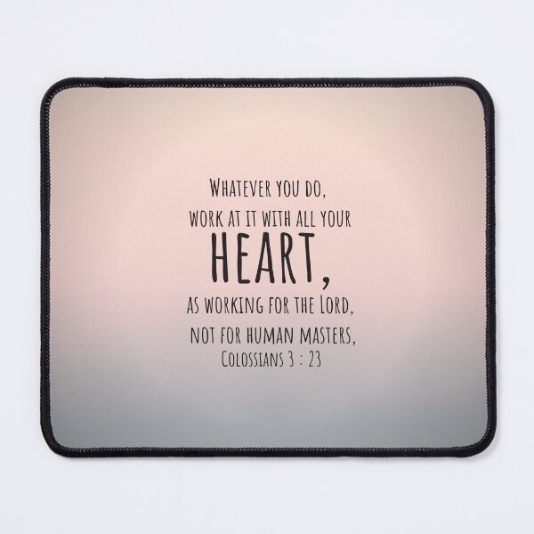 Item preview, Colossians 3 : 23 - Work with all your heart - Bible passage designed and sold by JF Designs.