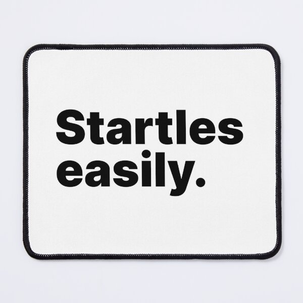 Item preview, Startles easily | Black text designed and sold by ThingsOnTees.