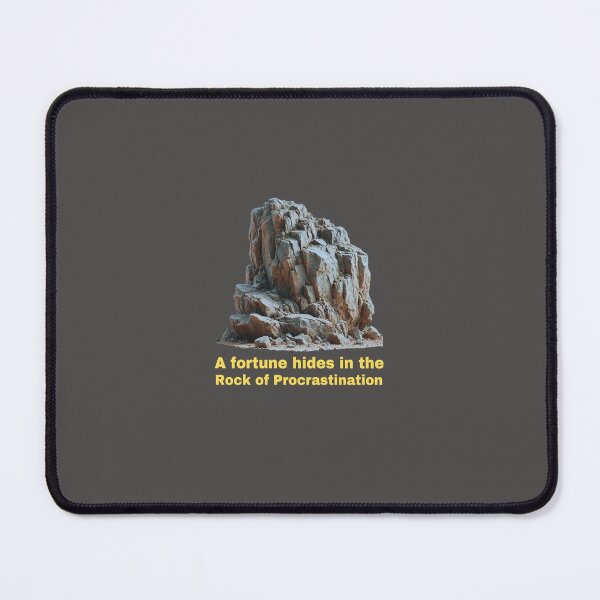 Item preview, A Fortune Hides in the Rock of Procrastination designed and sold by LaPaz361.