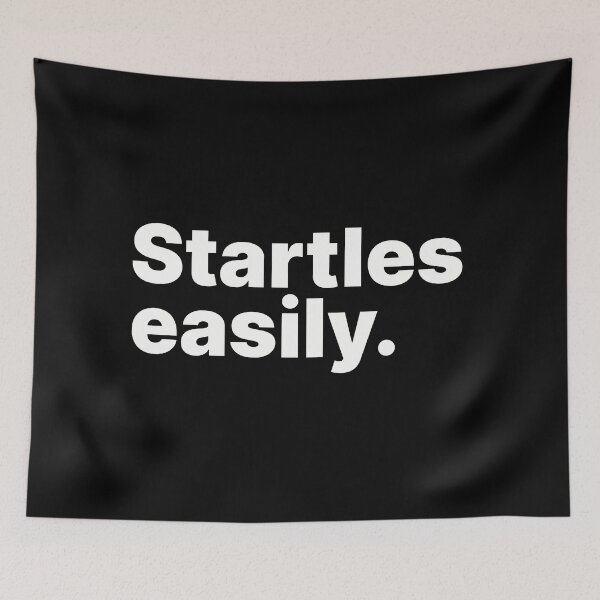 Item preview, Startles easily | White text designed and sold by ThingsOnTees.