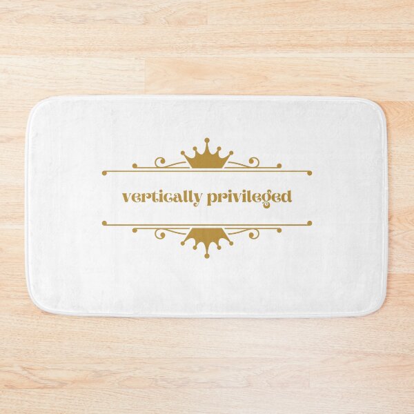 Item preview, Vertically Privileged - Quote for tall people designed and sold by InkLove.