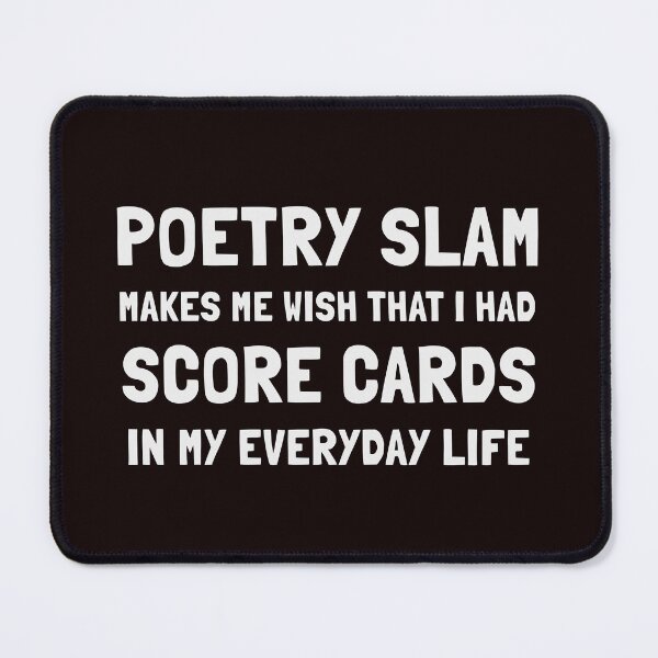 Item preview, Poetry Slam Makes Me Wish That I Had Score Cards In My Everyday Life designed and sold by stuffaf.