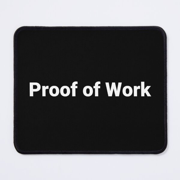 Item preview, Proof of Work designed and sold by Text-based T-Shirts and Gifts.