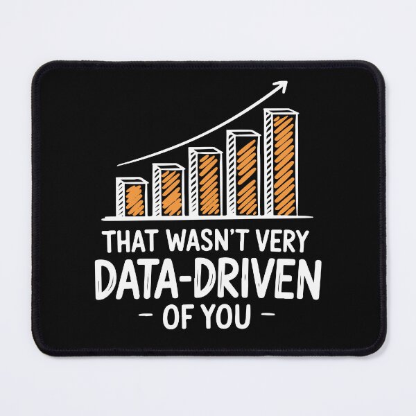 Item preview, That wasn't very data driven of you funny data driven Humor Quote designed and sold by InspireSticker.