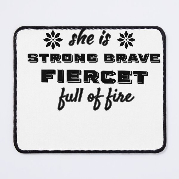 Item preview, She is Strong, Brave, Fierce, and Full of Fire designed and sold by ingolekiran.
