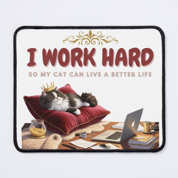 Item preview, I work hard so my cat can live a better life designed and sold by ZerotwoStudio.
