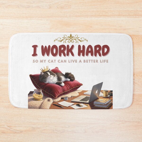 Item preview, I work hard so my cat can live a better life designed and sold by ZerotwoStudio.